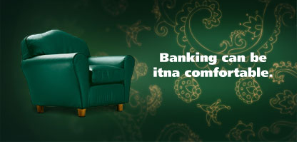 Banking can be itna
comfortable